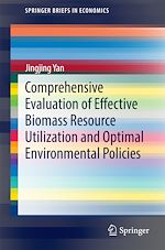 Télécharger le livre :  Comprehensive Evaluation of Effective Biomass Resource Utilization and Optimal Environmental Policies