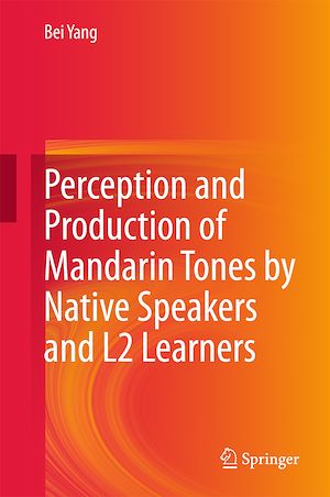Téléchargez le livre :  Perception and Production of Mandarin Tones by Native Speakers and L2 Learners