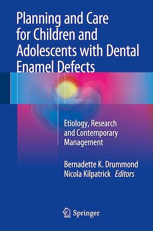 Téléchargez le livre :  Planning and Care for Children and Adolescents with Dental Enamel Defects