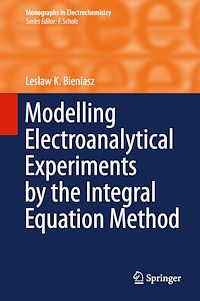 Télécharger le livre :  Modelling Electroanalytical Experiments by the Integral Equation Method