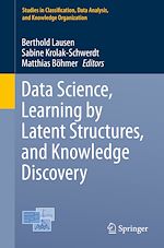 Download this eBook Data Science, Learning by Latent Structures, and Knowledge Discovery