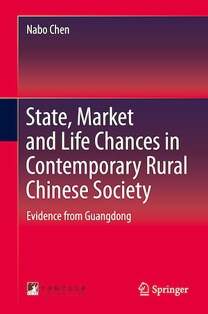 Téléchargez le livre :  State, Market and Life Chances in Contemporary Rural Chinese Society