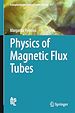 Télécharger le livre :  Physics of Magnetic Flux Tubes