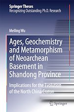 Télécharger le livre :  Ages, Geochemistry and Metamorphism of Neoarchean Basement in Shandong Province