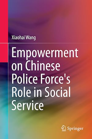 Téléchargez le livre :  Empowerment on Chinese Police Force's Role in Social Service