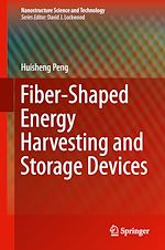 Télécharger le livre :  Fiber-Shaped Energy Harvesting and Storage Devices