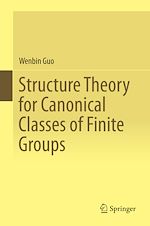 Télécharger le livre :  Structure Theory for Canonical Classes of Finite Groups
