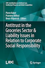 Télécharger le livre :  Antitrust in the Groceries Sector & Liability Issues in Relation to Corporate Social Responsibility