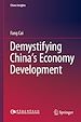 Télécharger le livre :  Demystifying China's Economy Development