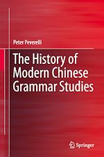Télécharger le livre :  The History of Modern Chinese Grammar Studies