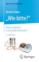 Télécharger le livre :  „Wie bitte?“ -  Kommunikation in Gesundheitsberufen