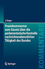 Télécharger le livre :  Praxiskommentar zum Gesetz über die parlamentarische Kontrolle nachrichtendienstlicher Tätigkeit des Bundes