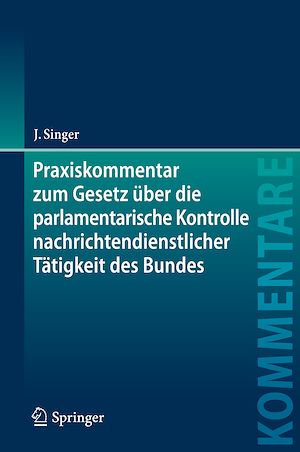 Téléchargez le livre :  Praxiskommentar zum Gesetz über die parlamentarische Kontrolle nachrichtendienstlicher Tätigkeit des Bundes