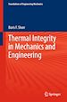 Télécharger le livre :  Thermal Integrity in Mechanics and Engineering