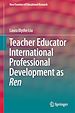 Télécharger le livre :  Teacher Educator International Professional Development as Ren