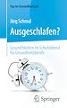Télécharger le livre :  Ausgeschlafen? – Gesund bleiben im Schichtdienst für Gesundheitsberufe