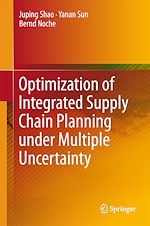 Télécharger le livre :  Optimization of Integrated Supply Chain Planning under Multiple Uncertainty