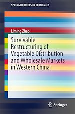 Télécharger le livre :  Survivable Restructuring of Vegetable Distribution and Wholesale Markets in Western China