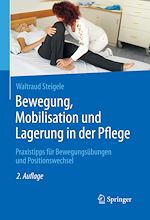 Télécharger le livre :  Bewegung, Mobilisation und Lagerung in der Pflege