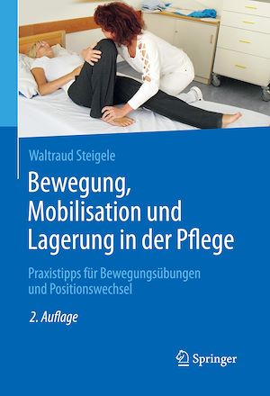 Téléchargez le livre :  Bewegung, Mobilisation und Lagerung in der Pflege