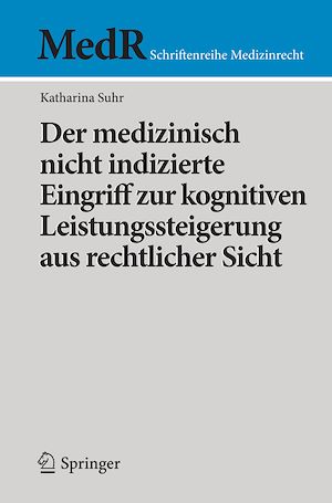 Téléchargez le livre :  Der medizinisch nicht indizierte Eingriff zur kognitiven Leistungssteigerung aus rechtlicher Sicht