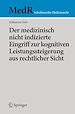 Télécharger le livre :  Der medizinisch nicht indizierte Eingriff zur kognitiven Leistungssteigerung aus rechtlicher Sicht