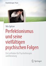 Télécharger le livre :  Perfektionismus und seine vielfältigen psychischen Folgen