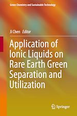 Télécharger le livre :  Application of Ionic Liquids on Rare Earth Green Separation and Utilization