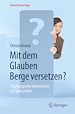Télécharger le livre :  Mit dem Glauben Berge versetzen?
