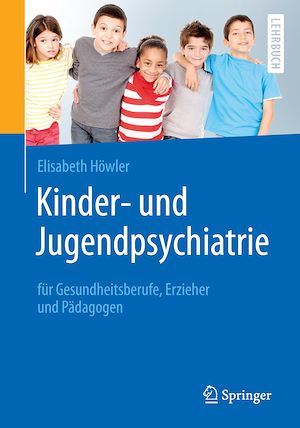 Téléchargez le livre :  Kinder- und Jugendpsychiatrie für Gesundheitsberufe, Erzieher und Pädagogen