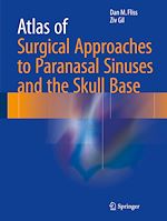 Télécharger le livre :  Atlas of Surgical Approaches to Paranasal Sinuses and the Skull Base