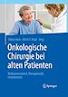 Télécharger le livre :  Onkologische Chirurgie bei alten Patienten