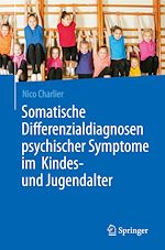 Télécharger le livre :  Somatische Differenzialdiagnosen psychischer Symptome im Kindes- und Jugendalter