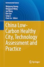 Télécharger le livre :  China Low-Carbon Healthy City, Technology Assessment and Practice