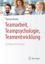Télécharger le livre :  Teamarbeit, Teampsychologie, Teamentwicklung