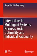 Télécharger le livre :  Interactions in Multiagent Systems: Fairness, Social Optimality and Individual Rationality