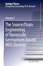 Télécharger le livre :  The Source/Drain Engineering of Nanoscale Germanium-based MOS Devices