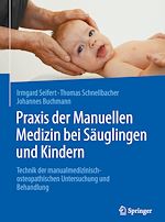 Télécharger le livre :  Praxis der Manuellen Medizin bei Säuglingen und Kindern