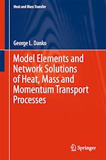 Télécharger le livre :  Model Elements and Network Solutions of Heat, Mass and Momentum Transport Processes