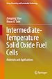 Télécharger le livre :  Intermediate-Temperature Solid Oxide Fuel Cells
