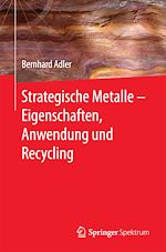 Download this eBook Strategische Metalle - Eigenschaften, Anwendung und Recycling