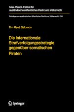 Télécharger le livre :  Die internationale Strafverfolgungsstrategie gegenüber somalischen Piraten