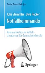 Télécharger le livre :  Notfallkommando - Kommunikation in Notfallsituationen für Gesundheitsberufe