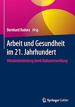 Télécharger le livre :  Arbeit und Gesundheit im 21. Jahrhundert