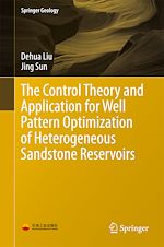 Télécharger le livre :  The Control Theory and Application for Well Pattern Optimization of Heterogeneous Sandstone Reservoirs