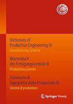 Download this eBook Dictionary of Production Engineering III – Manufacturing Systems     Wörterbuch der Fertigungstechnik III – Produktionssysteme     Dizionario di Ingegneria della Produzione III? – Sistemi di...