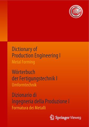 Download the eBook: Dictionary of Production Engineering I / Wörterbuch der Fertigungstechnik I / Dizionario di Ingegneria della Produzione I