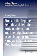 Télécharger le livre :  Study of the Peptide-Peptide and Peptide-Protein Interactions and Their Applications in Cell Imaging and Nanoparticle Surface Modification