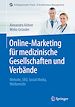 Télécharger le livre :  Online-Marketing für medizinische Gesellschaften und Verbände