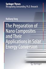 Télécharger le livre :  The Preparation of Nano Composites and Their Applications in Solar Energy Conversion